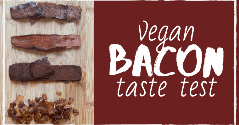 Vegan Bacon Taste Test