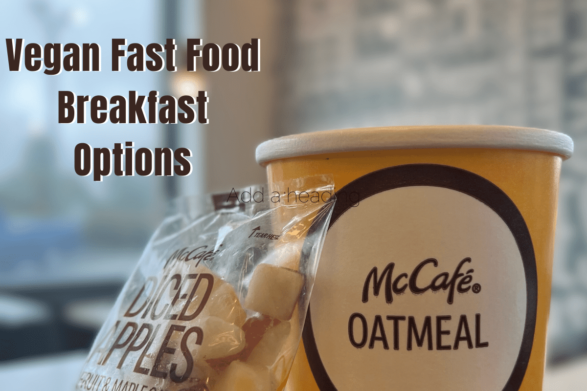 Vegan Fast Food Breakfast Options
