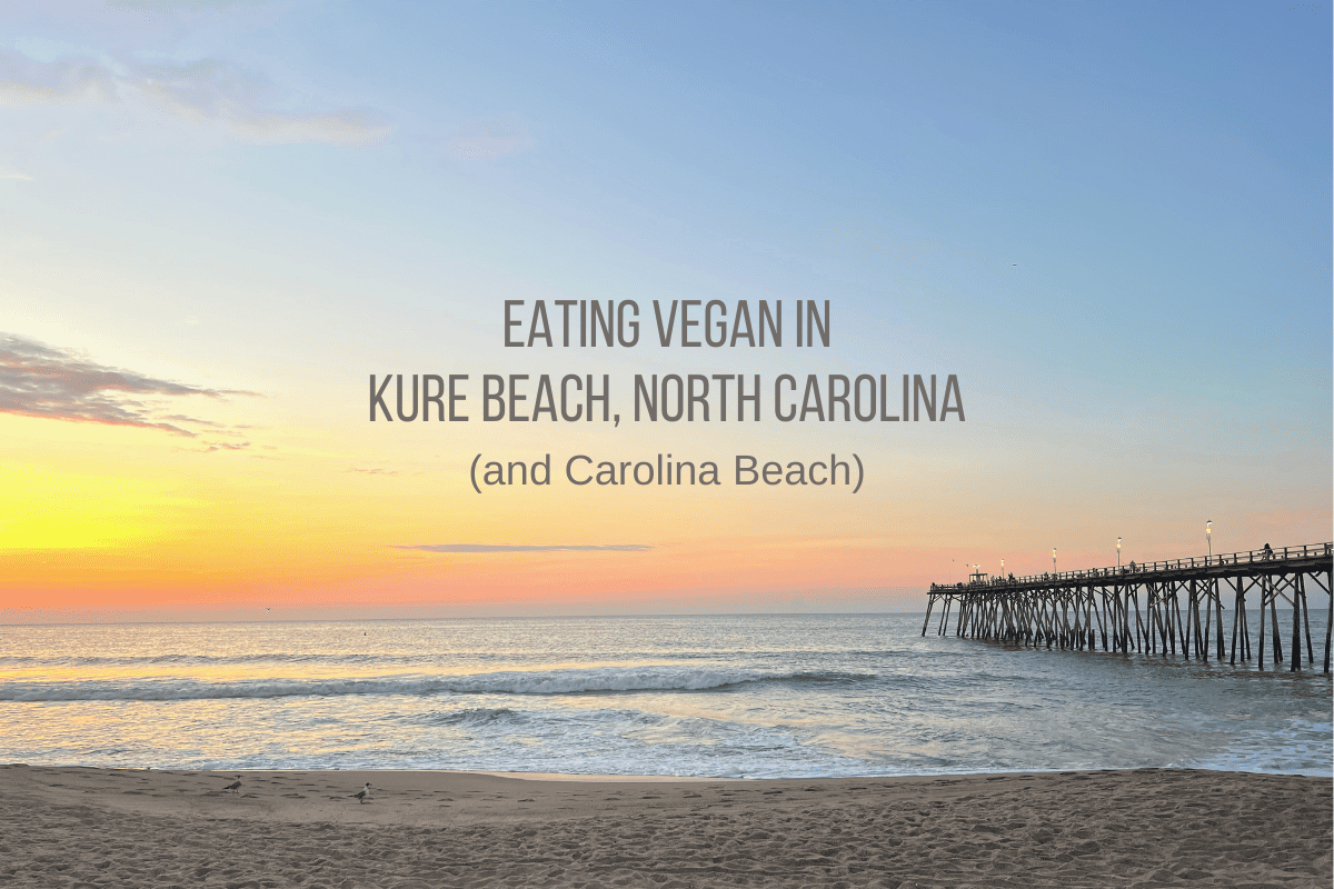 Vegan Options in Kure Beach Carolina Beach North Carolina