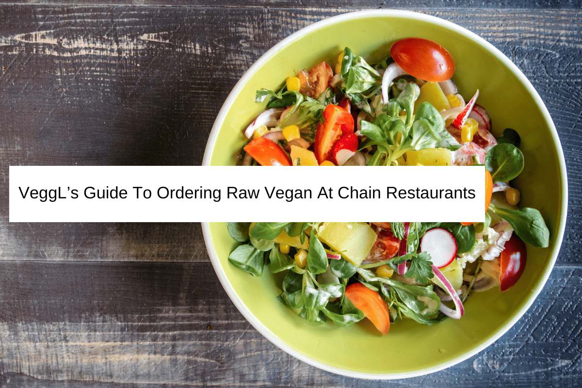 Raw Vegan at Chain Restaurants